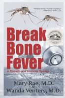 Break Bone Fever: a Finnerty and Liccione Mystery (Finnerty Liccione Mystery Series) 1968166025 Book Cover
