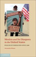 Mexico and Its Diaspora in the United States: Policies of Emigration Since 1848 1107613132 Book Cover