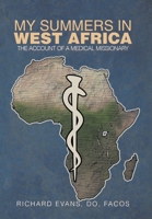 My Summers in West Africa: The Account of a Medical Missionary 1524537365 Book Cover