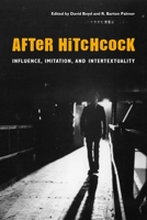 After Hitchcock: Influence, Imitation, and Intertextuality 029271338X Book Cover