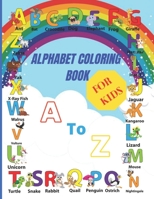 Alphabet Coloring Book For Kids: For Preschool Children Ages 3-5 - Turtle, Dolphin, Lion & Many More Big Animal Illustrations To Color For Boys & Girl B0915JT52K Book Cover