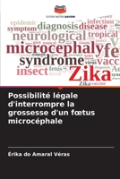 Possibilité légale d'interrompre la grossesse d'un foetus microcéphale 6206425371 Book Cover