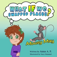 Mousy May: What If We Swapped Places? B0C9SP2CZG Book Cover