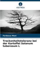 Trockenheitstoleranz bei der Kartoffel Solanum tuberosum L (German Edition) 6630485076 Book Cover