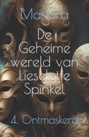De Geheime wereld van Lieselotje Spinkel: 4. Ontmaskerd B0CRQDFWTQ Book Cover