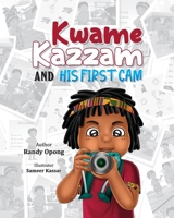 Kwame Kazzam And His First Cam B0BPGY67GP Book Cover