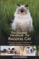 THE ESSENTIAL HANDBOOK FOR RAGDOLL CAT: The Complete Handbook For Beginners And Seniors Ragdoll cat owners B0F7FS5JSM Book Cover