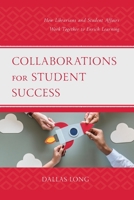 Collaborations for Student Success: How Librarians and Student Affairs Work Together to Enrich Learning 1538158396 Book Cover