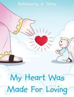 My Heart Was Made For Loving 1640283501 Book Cover