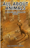 All About Animals: A Fun-filled Zoology Book B0CR72DWQ1 Book Cover