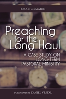 Preaching for the Long Haul: A Case Study on Long-Term Pastoral Ministry 1635280745 Book Cover