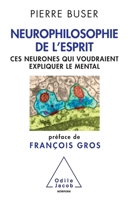 Neurophilosophie de L'Esprit: Ces Neurones Qui Voudraient Expliquer Le Mental 2738129404 Book Cover