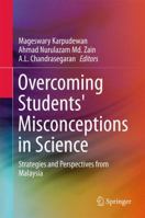 Overcoming Students' Misconceptions in Science: Strategies and Perspectives from Malaysia 9811034354 Book Cover