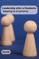 Leadership after a Pandemic: Adapting to Uncertainty 9358688866 Book Cover