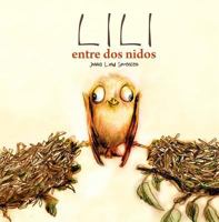 Lili, entre dos nidos (Lili entre deux nids) 8491451692 Book Cover
