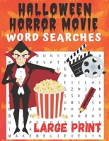 Halloween Horror Movie Word Searches: Large Print Word Search Puzzles for Adults and Teens B08HGZW586 Book Cover