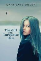 The Girl with Turquoise Hair 1545487901 Book Cover