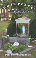 Go in Peace: May Our Lives Always Give Glory to God B0G3KZSZCH Book Cover