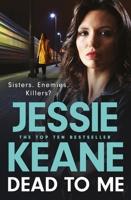 Dead to Me: The Explosive New Thriller from Queen of the Underworld Jessie Keane 1399721089 Book Cover