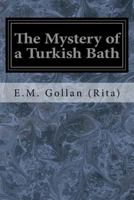 The Mystery of a Turkish Bath 1976237017 Book Cover