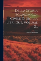 Della Storia Economico-civile Di Sicilia Libri Due, Volume 2... 1021579637 Book Cover
