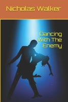 Dancing With The Enemy B08CG4DF7K Book Cover