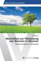 Heuristiken zur Platzierung von Bäumen in Bäumen: Standortprobleme in Netzwerken 3639641965 Book Cover