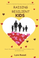 Raising resilient kids: Small, Intentional Changes That Will Make a Lasting Impact on Your Child's Future. B0DQTT9TWR Book Cover