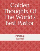 Golden Thoughts Of The World's Best Pastor 1099750660 Book Cover