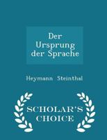 Der Ursprung der Sprache. - Primary Source Edition 1017317615 Book Cover