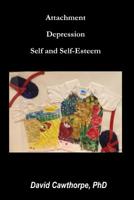 Attachment, Depression, Self, and Self-Esteem 1093372443 Book Cover