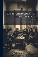 Christianity And The Social State 1248025814 Book Cover