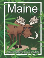 Maine A Stoner Coloring Book For Adults: The Perfect New England Vacation And Holiday Gift B08BDXM3G2 Book Cover