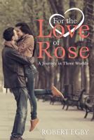 For the Love of Rose 0984866450 Book Cover