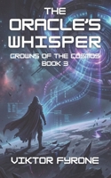 The Oracle's Whisper: Crowns of the Cosmos Book 3 B0GFZB2KC6 Book Cover
