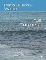 True Coolness: God's way of cool B08KMKMMGK Book Cover