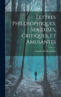 Lettres Philosophiques, Serieuses, Critiques, Et Amusantes 1020737778 Book Cover