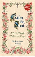 Calm the Soul: A Book of Simple Wisdom and Prayer 1444743767 Book Cover