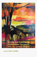 Writing and Translating Francophone Discourse (Textxet. Studies in Comparative Literature, 78) 9042038942 Book Cover
