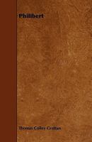 Philibert: A Poetical Romance 1241041202 Book Cover