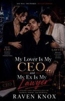 My Lover Is My CEO... and My Ex Is My Lawyer: A Steamy Love Triangle Full of Secrets, Power, and Betrayal B0H1G9V5X9 Book Cover