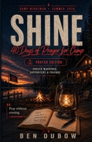 SHINE: 40 Days of Light - Prayer Edition: All Ages Prayer Warriors and Friends of Camp Wightman (Camp Wightman Resources) B0GZ6Y64TC Book Cover