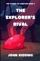 The Explorer's Rival (The Stones of Creation) B0GRR2GNLL Book Cover