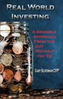 Real World Investing: A Sensible Approach from the Guy Without the Tie 098453668X Book Cover