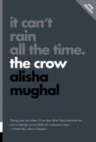 It Can't Rain All the Time: The Crow (16) (Pop Classics) 1770418180 Book Cover
