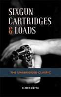 Sixgun Cartridges & Loads 1626545677 Book Cover