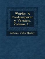 The works of Voltaire; a contemporary version; Volume 1 1277101760 Book Cover