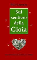 Sul sentiero della Gioia: Una storia d'Amore per ritrovare se stessi 1481105876 Book Cover