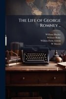 The Life of George Romney .. 1025222970 Book Cover