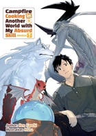 Campfire Cooking in Another World With My Absurd Skill: Omnibus 7 (Light Novel) (Volume 7) 1718332564 Book Cover